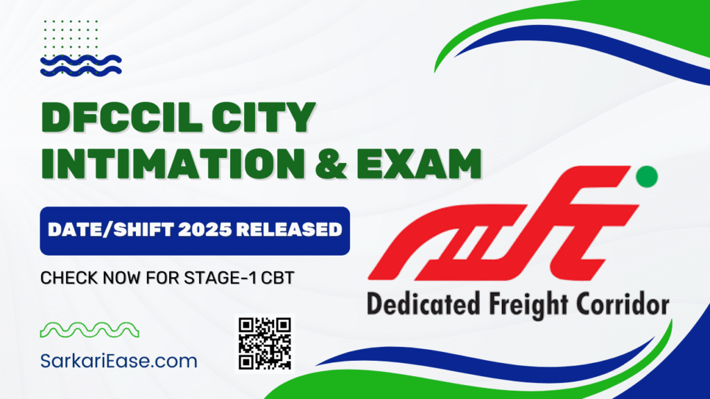 DFCCIL City Intimation & Exam Date/Shift 2025 Released