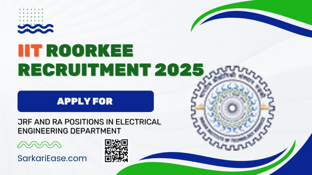 IIT Roorkee Recruitment 2025 JRF and RA