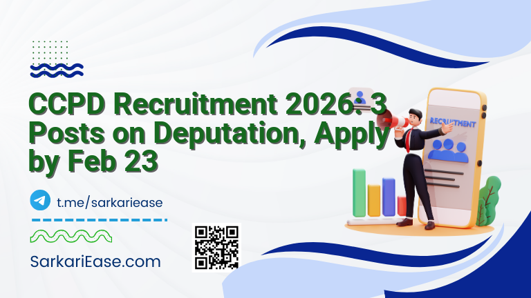 CCPD Recruitment 2026: 3 Posts on Deputation, Apply by Feb 23