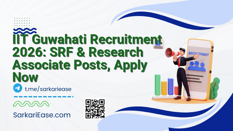 IIT Guwahati Recruitment 2026: SRF & Research Associate Posts, Apply Now