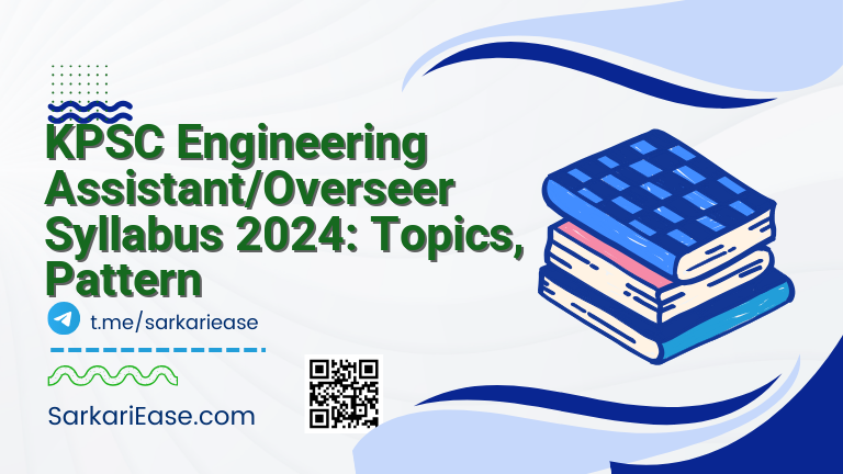 KPSC Engineering Assistant/Overseer Syllabus 2024: Topics, Pattern