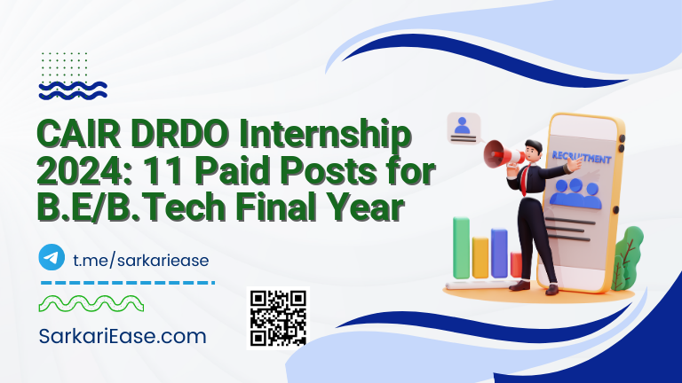 CAIR DRDO Internship 2024: 11 Paid Posts for B.E/B.Tech Final Year