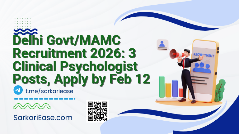 Delhi Govt/MAMC Recruitment 2026: 3 Clinical Psychologist Posts, Apply by Feb 12