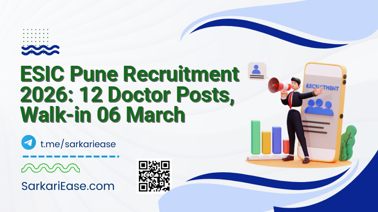 ESIC Pune Recruitment 2026: 12 Doctor Posts, Walk-in 06 March