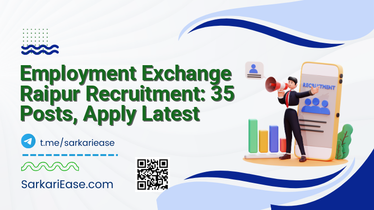 Employment Exchange Raipur Recruitment: 35 Posts, Apply Latest