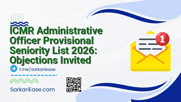 ICMR Administrative Officer Provisional Seniority List 2026: Objections Invited