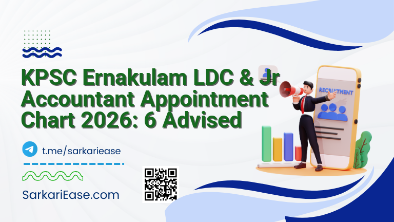 KPSC Ernakulam LDC & Jr Accountant Appointment Chart 2026: 6 Advised