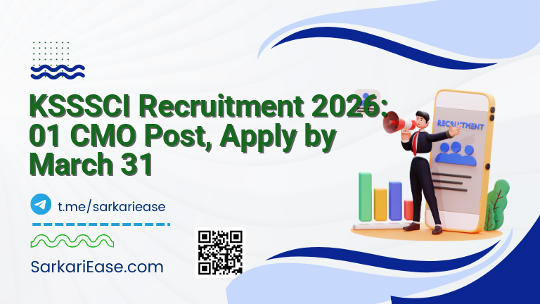 KSSSCI Recruitment 2026: 01 CMO Post, Apply by March 31