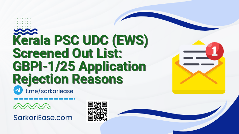 Kerala PSC UDC (EWS) Screened Out List: GBPI-1/25 Application Rejection Reasons