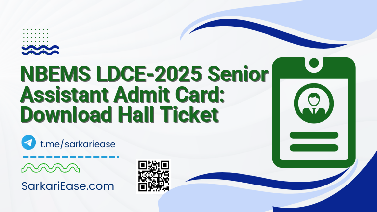 NBEMS LDCE-2025 Senior Assistant Admit Card: Download Hall Ticket