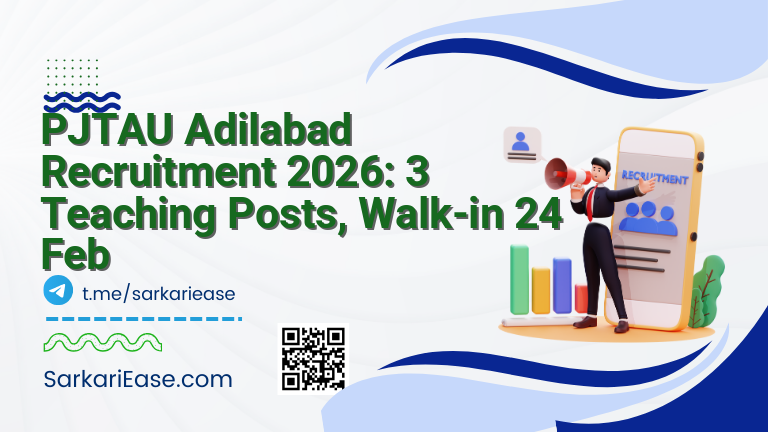 PJTAU Adilabad Recruitment 2026: 3 Teaching Posts, Walk-in 24 Feb