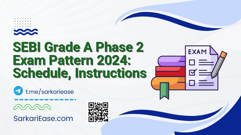 SEBI Grade A Phase 2 Exam Pattern 2024: Schedule, Instructions