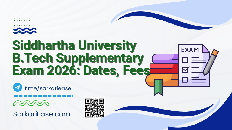 Siddhartha University B.Tech Supplementary Exam 2026: Dates, Fees