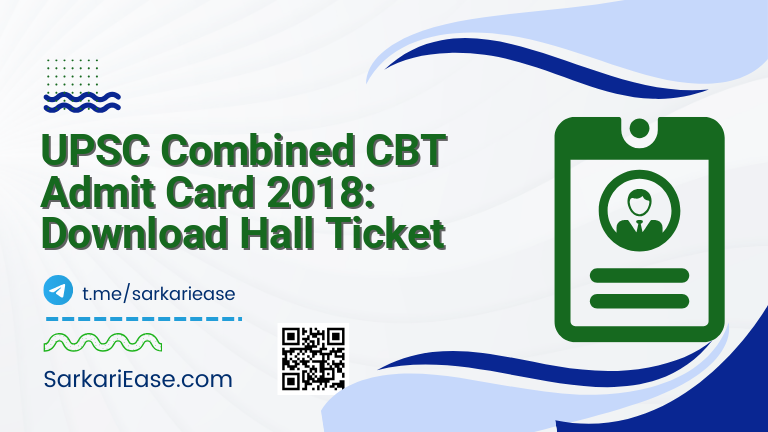 UPSC Combined CBT Admit Card 2018: Download Hall Ticket