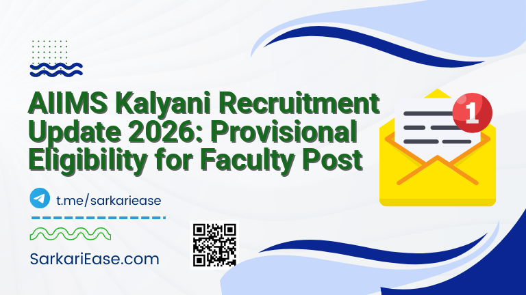 AIIMS Kalyani Recruitment Update 2026: Provisional Eligibility for Faculty Post
