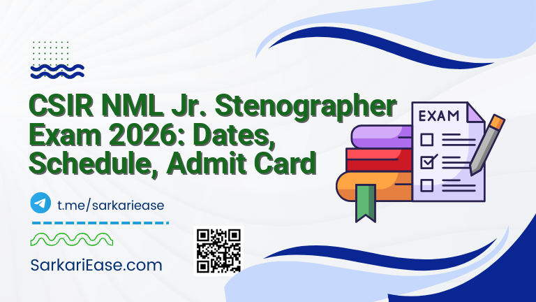 CSIR NML Jr. Stenographer Exam 2026: Dates, Schedule, Admit Card