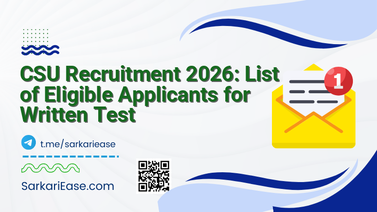 CSU Recruitment 2026: List of Eligible Applicants for Written Test
