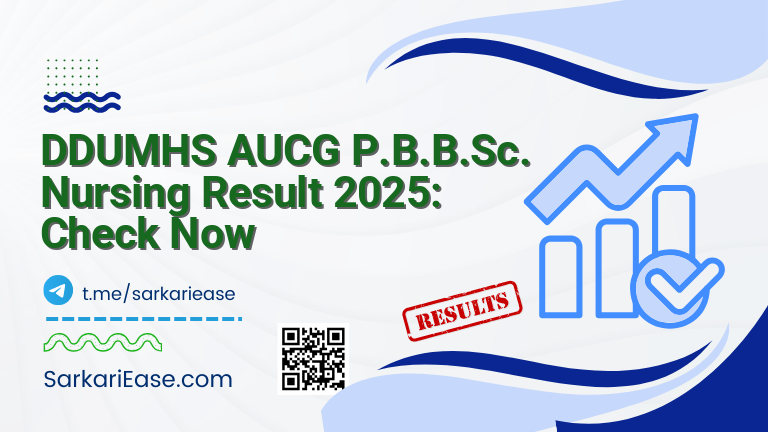 DDUMHS AUCG P.B.B.Sc. Nursing Result 2025: Check Now