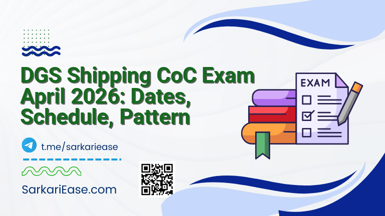 DGS Shipping CoC Exam April 2026: Dates, Schedule, Pattern