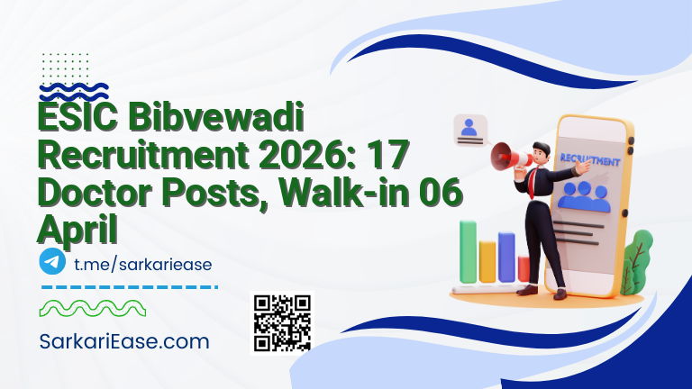 ESIC Bibvewadi Recruitment 2026: 17 Doctor Posts, Walk-in 06 April
