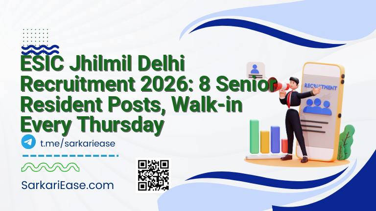 ESIC Jhilmil Delhi Recruitment 2026: 8 Senior Resident Posts, Walk-in Every Thursday