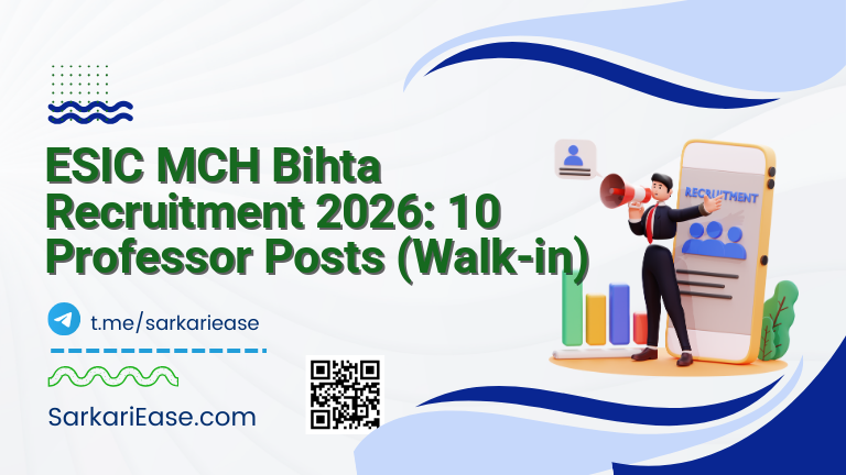 ESIC MCH Bihta Recruitment 2026: 10 Professor Posts (Walk-in)