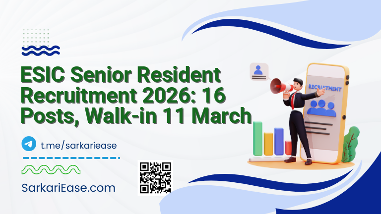 ESIC Senior Resident Recruitment 2026: 16 Posts, Walk-in 11 March
