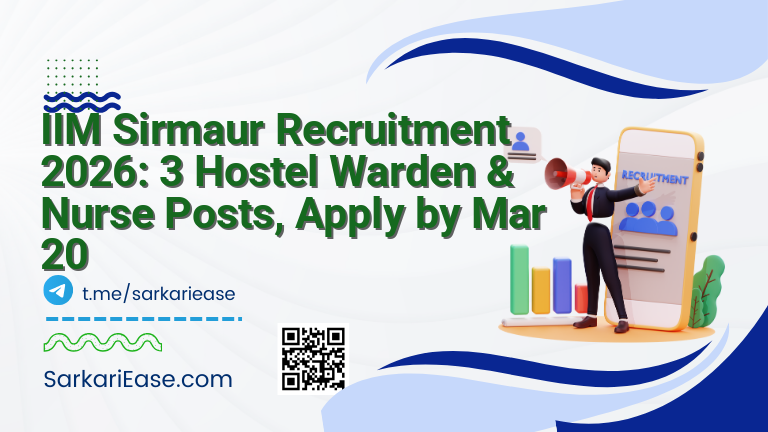 IIM Sirmaur Recruitment 2026: 3 Hostel Warden & Nurse Posts, Apply by Mar 20