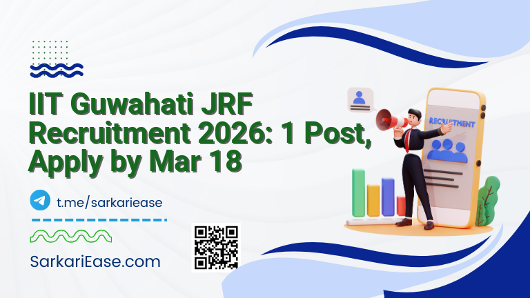 IIT Guwahati JRF Recruitment 2026: 1 Post, Apply by Mar 18