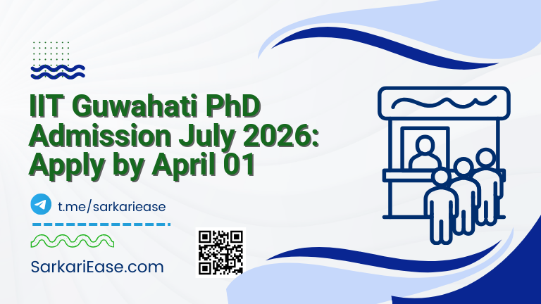 IIT Guwahati PhD Admission July 2026: Apply by April 01