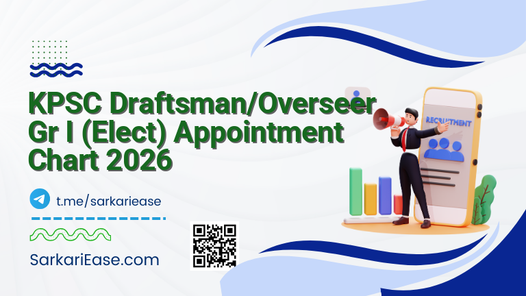 KPSC Draftsman/Overseer Gr I (Elect) Appointment Chart 2026