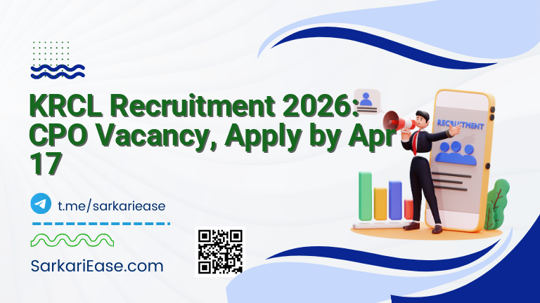 KRCL Recruitment 2026: CPO Vacancy, Apply by Apr 17