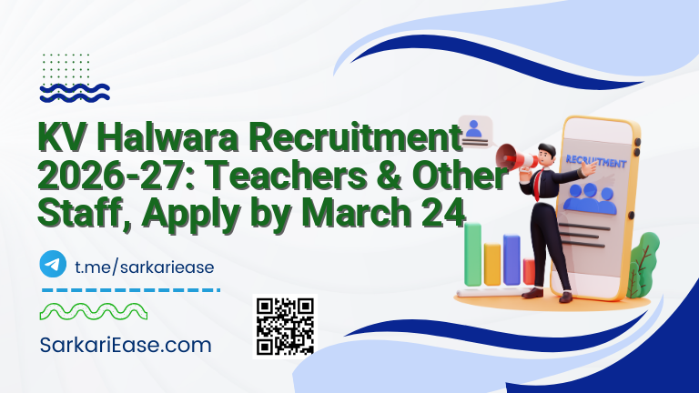 KV Halwara Recruitment 2026-27: Teachers & Other Staff, Apply by March 24