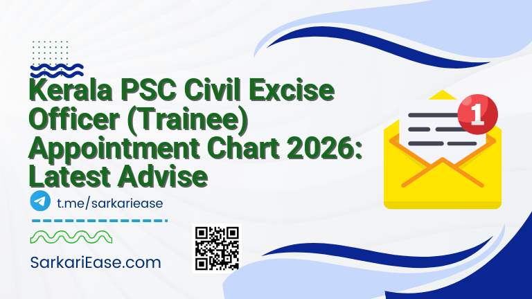 Kerala PSC Civil Excise Officer (Trainee) Appointment Chart 2026: Latest Advise