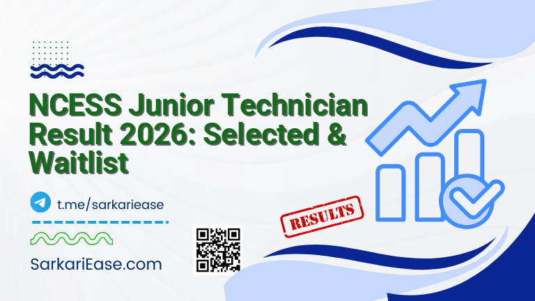 NCESS Junior Technician Result 2026: Selected & Waitlist