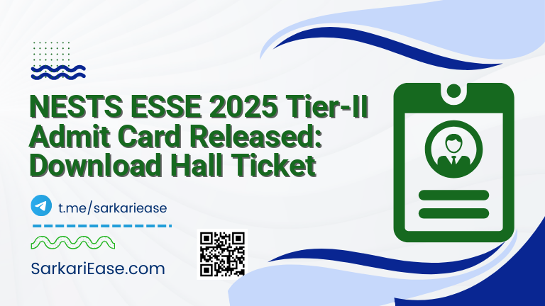 NESTS ESSE 2025 Tier-II Admit Card Released: Download Hall Ticket