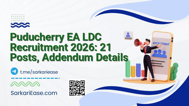 Puducherry EA LDC Recruitment 2026: 21 Posts, Addendum Details