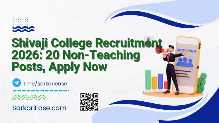 Shivaji College Recruitment 2026: 20 Non-Teaching Posts, Apply Now