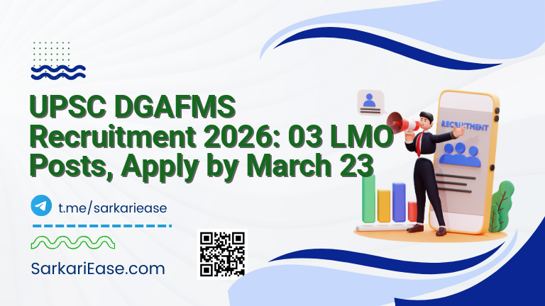UPSC DGAFMS Recruitment 2026: 03 LMO Posts, Apply by March 23