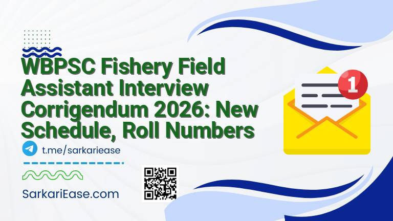 WBPSC Fishery Field Assistant Interview Corrigendum 2026: New Schedule, Roll Numbers