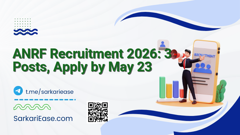 ANRF Recruitment 2026: 3 Posts, Apply by May 23