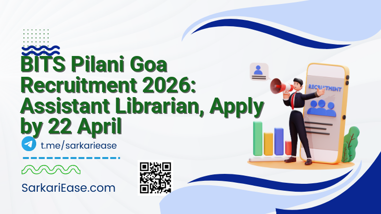 BITS Pilani Goa Recruitment 2026: Assistant Librarian, Apply by 22 April