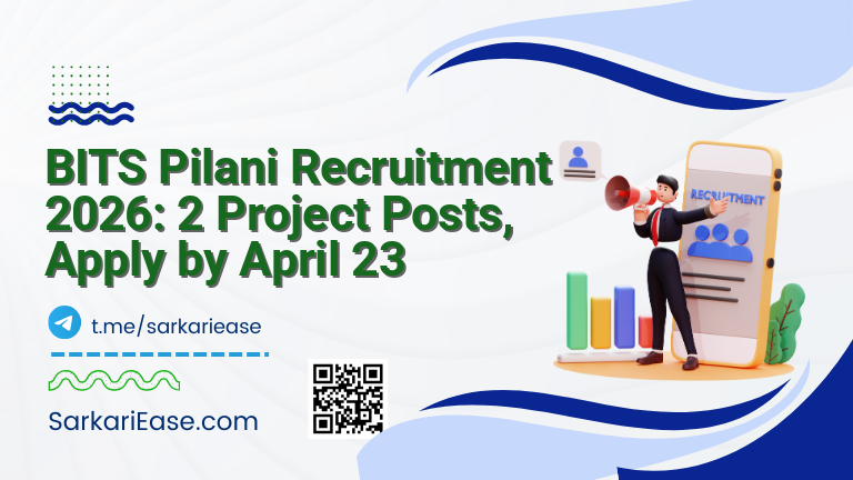 BITS Pilani Recruitment 2026: 2 Project Posts, Apply by April 23