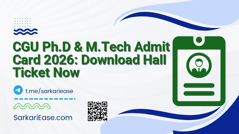 CGU Ph.D & M.Tech Admit Card 2026: Download Hall Ticket Now
