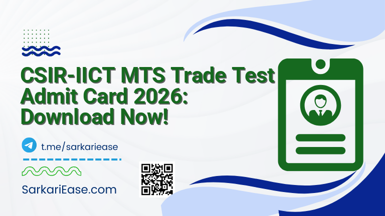 CSIR-IICT MTS Trade Test Admit Card 2026: Download Now!