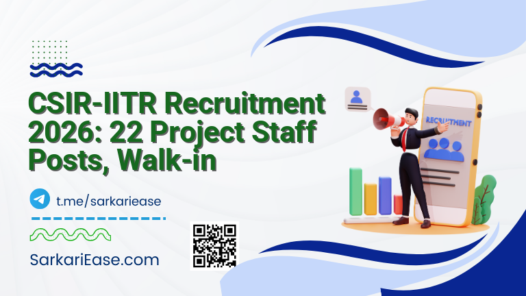 CSIR-IITR Recruitment 2026: 22 Project Staff Posts, Walk-in