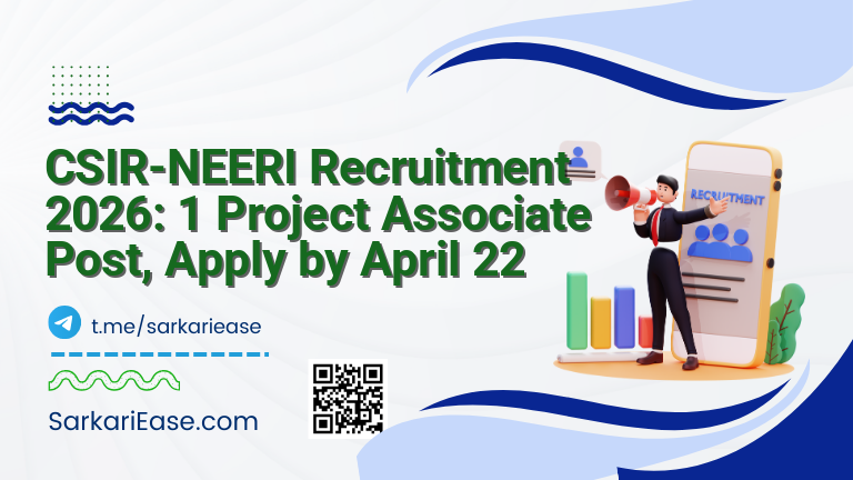 CSIR-NEERI Recruitment 2026: 1 Project Associate Post, Apply by April 22