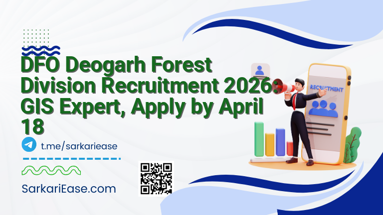 DFO Deogarh Forest Division Recruitment 2026: GIS Expert, Apply by April 18
