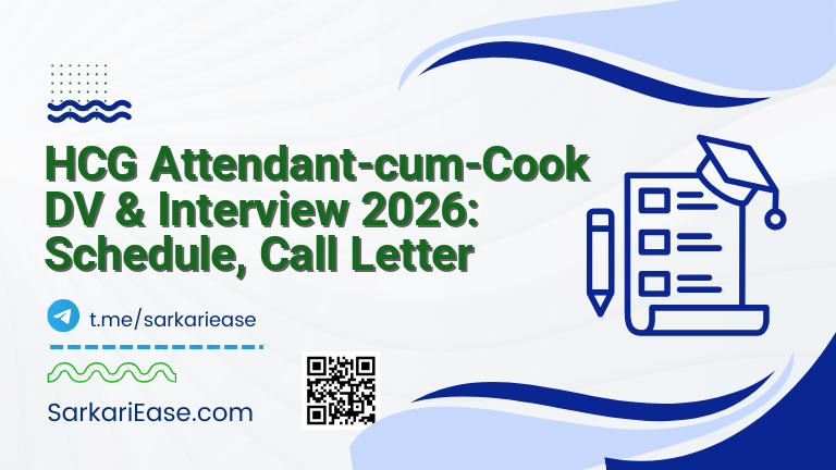 HCG Attendant-cum-Cook DV & Interview 2026: Schedule, Call Letter