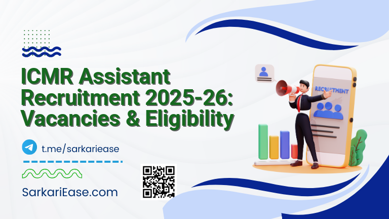 ICMR Assistant Recruitment 2025-26: Vacancies & Eligibility